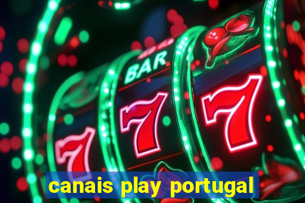 canais play portugal